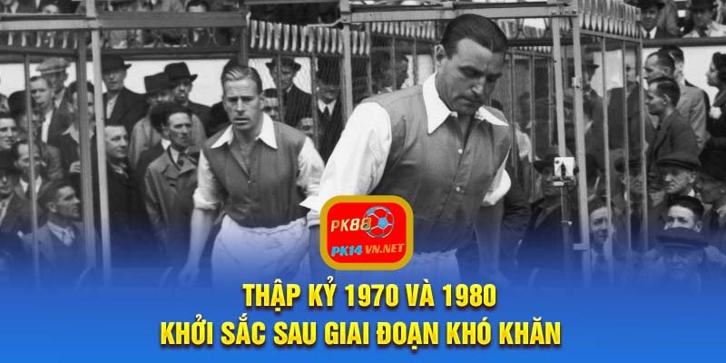 Thập kỷ 1970 và 1980: Khởi sắc sau giai đoạn khó khăn